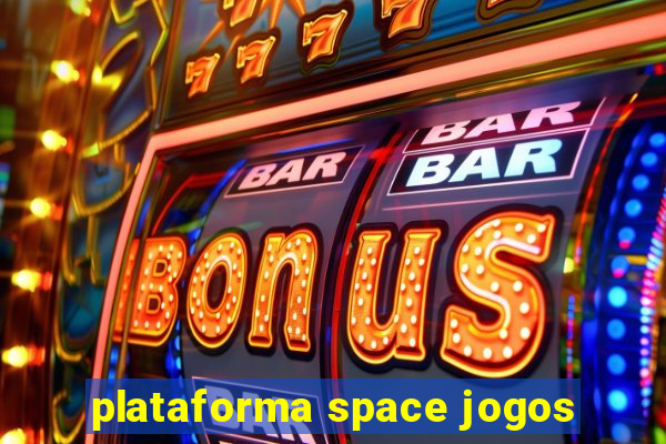 plataforma space jogos